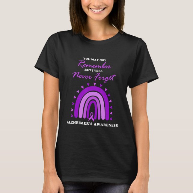 You May Not Remember I Will Never Forget Alzheimer T-Shirt (Front)
