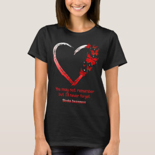You May Not Remember Iu2019ll Never Forget Stroke T-Shirt