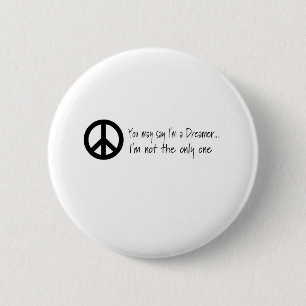 You May Say I'm a Dreamer 6 Cm Round Badge
