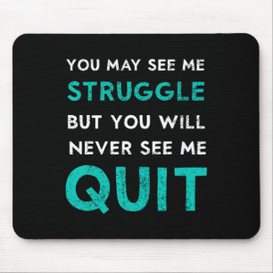 You May See Struggle Never See Me Quit Funny Gym W Mouse Pad
