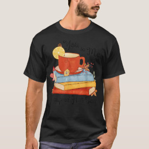 You & Me And A Cup Of Hot Tea Funny Autumn Leaves  T-Shirt