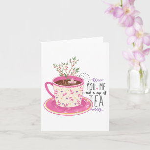 You Me And A Cup Of Tea Quote Card