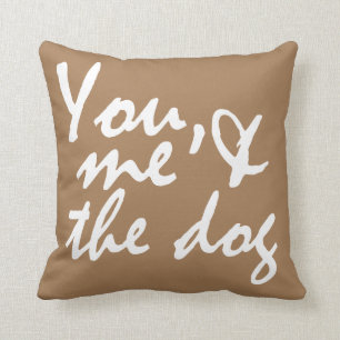 You, me and the dog - throw pillow