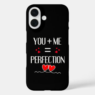 You + Me = Perfection - Cute Couple Design iPhone 16 Case