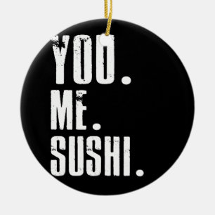 You Me Sushi Addict Food Lover Ceramic Ornament