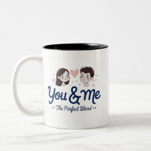 You & Me – The Perfect Blend   Romantic  Two-Tone Coffee Mug