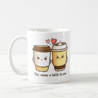 You Mean a Latte to Me Valentines Day Pun