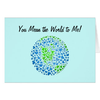 You Mean the World to me card