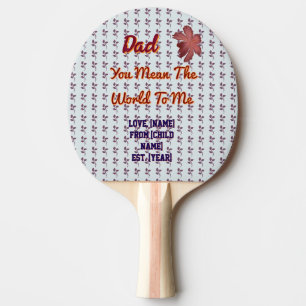 You Mean The World To Me Personalised Family Gift Ping Pong Paddle