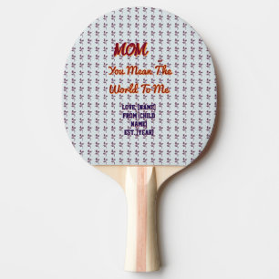 You Mean The World To Me Personalised Family Gift Ping Pong Paddle
