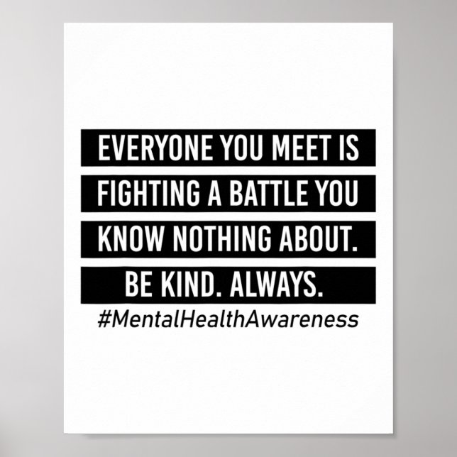 You Meet Is Fighting A Battle Mental Health Suppor Poster (Front)