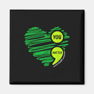 You Mental Health Awareness Green Suicide Preventi Magnet