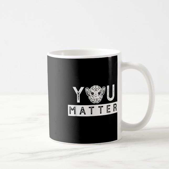 You Mental Health Awareness Health S Gift  Coffee Mug (Right)