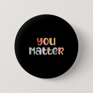 You Mental Health Awareness Illness Anxiety 6 Cm Round Badge