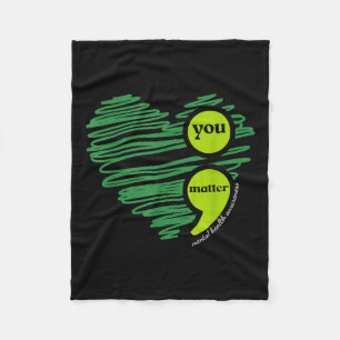 You Mental Health Awareness Inspirational Fleece Blanket