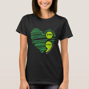 You Mental Health Awareness Inspirational  T-Shirt