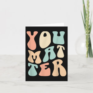 You Mental Health Awareness Suicide Prevention Card