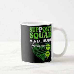 You Mental Health Awareness Support Squad Coffee Mug
