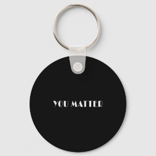 You Mental Health Suicide Prevention Awareness Pre Key Ring