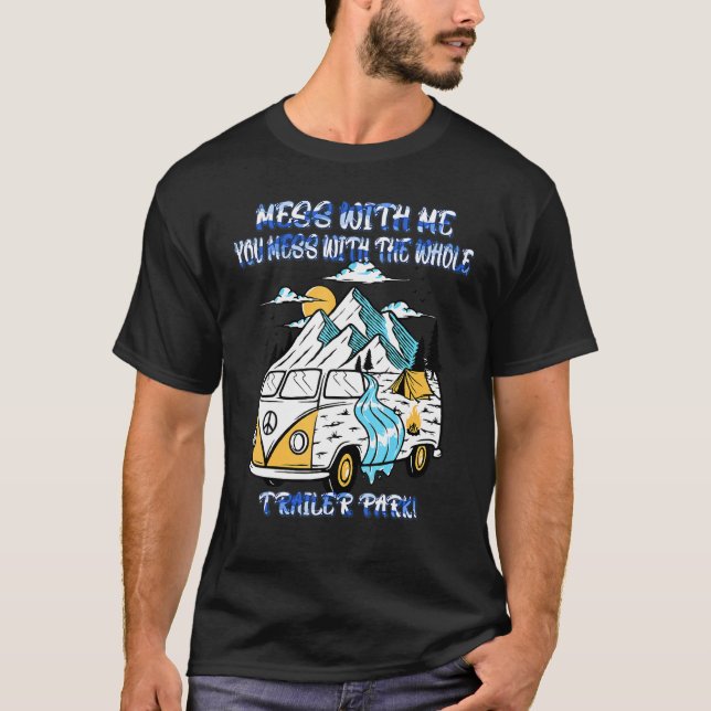You Mess With Me You Mess With  Sayings Graphic T-Shirt (Front)