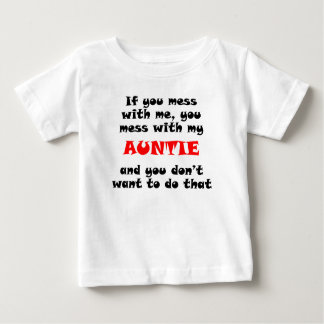 You Mess With My Auntie Baby T-Shirt