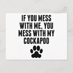 You Mess With My Cockapoo Postcard