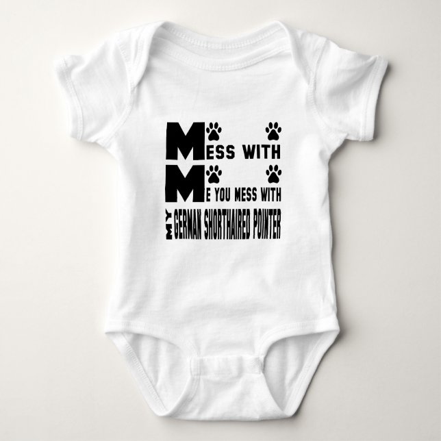 You mess with my German shorthaired pointer Baby Bodysuit (Front)
