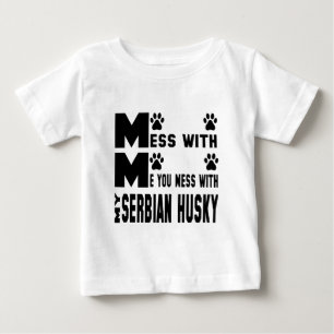 You mess with my Siberian Husky Baby T-Shirt