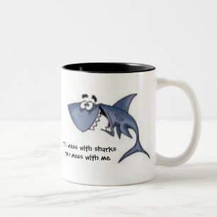 You mess with sharksYou mess with me,... Two-Tone Coffee Mug