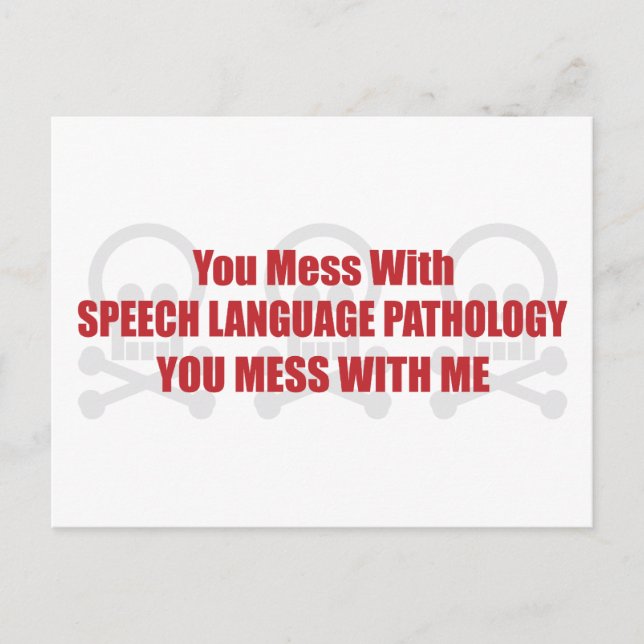 You Mess With Speech Language Pathology You Mess W Postcard (Front)