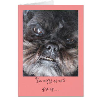 You might as wellgive up . . . card