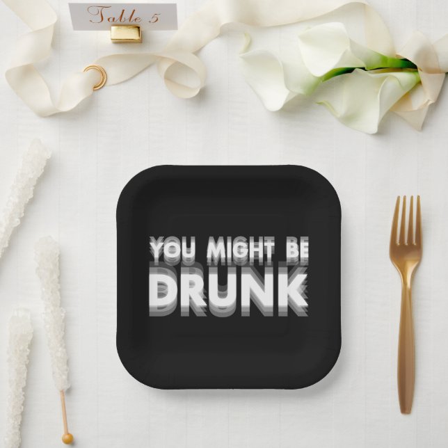 You Might Be Drunk Funny Drinking Humour Paper Plate (Wedding)