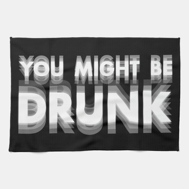 You Might Be Drunk Funny Drinking Humour Tea Towel (Horizontal)