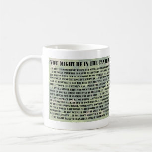 You Might Be In The Canadain Army If... Coffee Mug