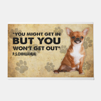 You might Get In But You Won’t Get Out Chihuahua Doormat