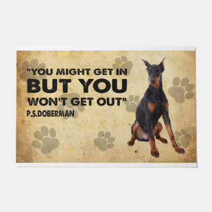 You might Get In But You Won’t Get Out Doberman Doormat