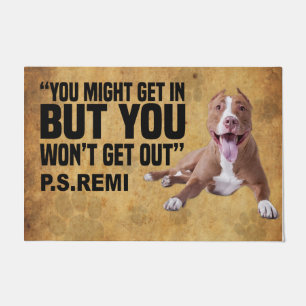 You Might Get In But You Won't Get Out Dog Doormat