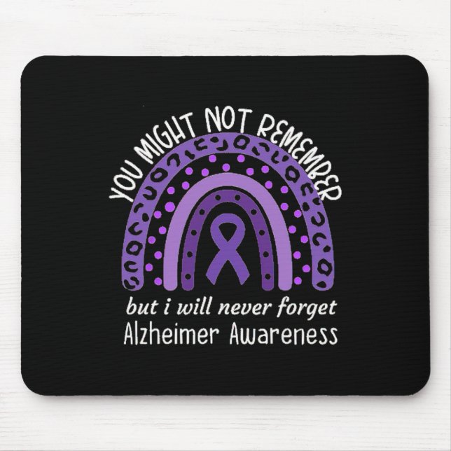 You Might Not Remember Alzheimer's awareness Month Mouse Pad (Front)