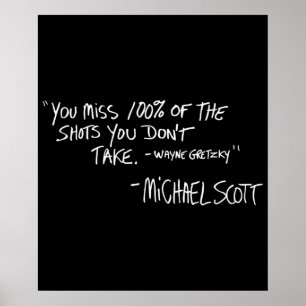 You Miss 100 of the Shots You Dont Take Poster