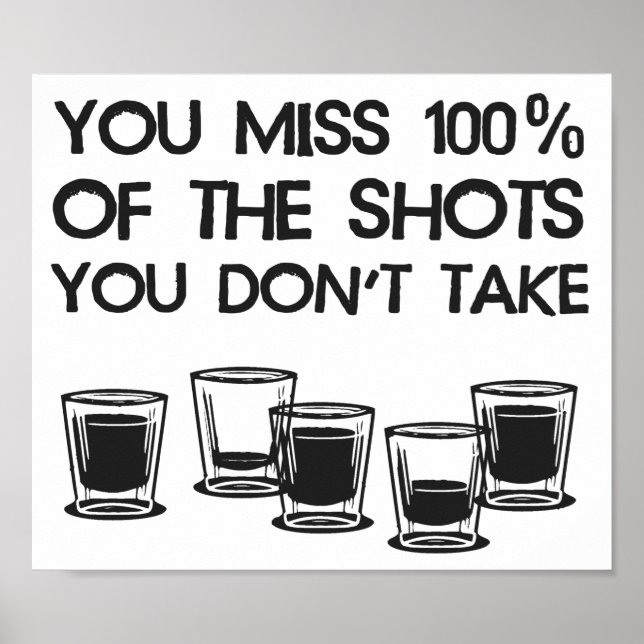 You Miss 100% of the Shots You Don't Take Poster (Front)