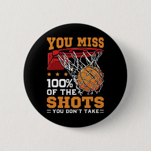 You Miss 100 Percent Of Shots Sketll Quote Funny  6 Cm Round Badge