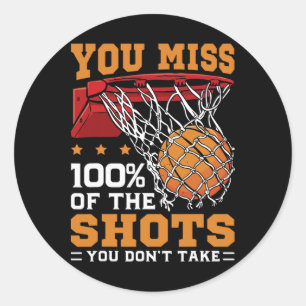 You Miss 100 Percent Of Shots Sketll Quote Funny Classic Round Sticker