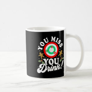 You Miss Game You Drink Game Funny Christmas  Coffee Mug