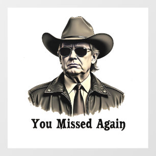 You Missed Again Cowboy Trump Election