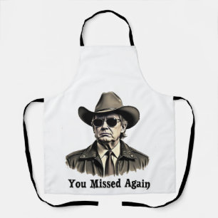 You Missed Again Cowboy Trump Election  Apron