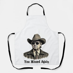 You Missed Again Cowboy Trump Election Apron