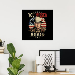 you missed again poster