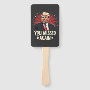 You Missed Again Save the Pets Trump Election Hand Fan