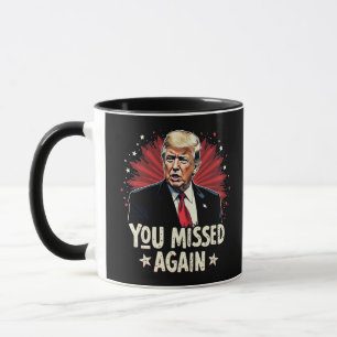 You Missed Again Save the Pets Trump Election  Mug