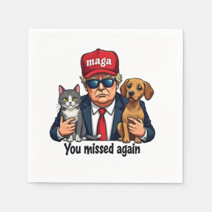 You Missed Again Save the Pets Trump Election Napkin
